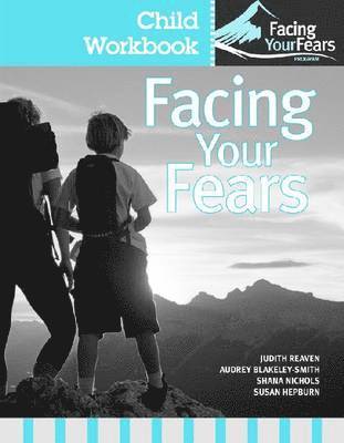 Facing Your Fears Child Workbook Pack
