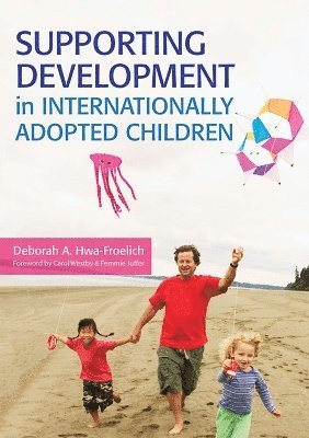 Supporting Development in Internationally Adopted Children 1