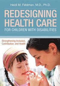 bokomslag Redesigning Health Care for Children with Disabilities
