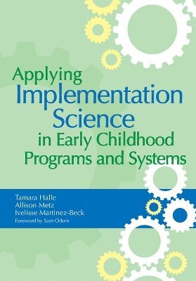 Applying Implementation Science in Early Childhood Programs and Systems 1