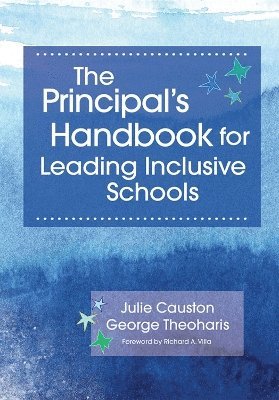 Julie Causton, George Theoharis - Principal's Handbook for Leading Inclusive Schools, Häftad