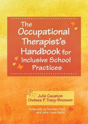 Julie Causton, Chelsea Tracy-Bronson - Occupational Therapist's Handbook for Inclusive School Practices, Häftad