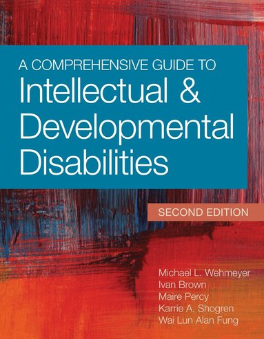 Michael L. Wehmeyer, Ivan Brown, Maire Percy, Karrie A. Shogren, Wai Lun Alan Fung - Comprehensive Guide to Intellectual & Developmental Disabilities, Inbunden