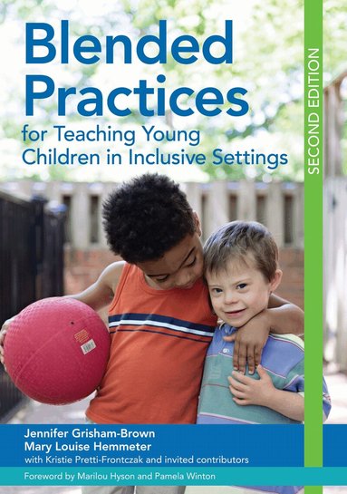 Jennifer Grisham-Brown, Mary Louise Hemmeter - Blended Practices for Teaching Young Children in Inclusive Settings, Häftad