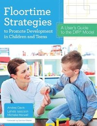 bokomslag Floortime Strategies to Promote Development in Children and Teens