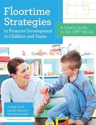 Floortime Strategies to Promote Development in Children and Teens 1
