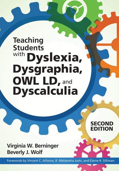 Virginia W. Berninger, Beverly J. Wolf - Dyslexia, Dysgraphia, OWL LD, and Dyscalculia, Häftad