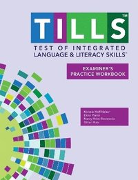 bokomslag Test of Integrated Language and Literacy Skills (TILLS) Examiner's Practice Workbook