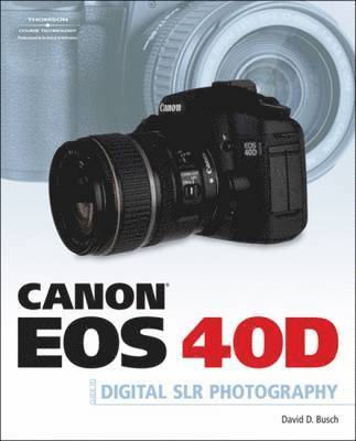 Canon EOS 40D Guide to Digital Photography