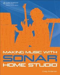 bokomslag Making Music with SONAR Home Studio