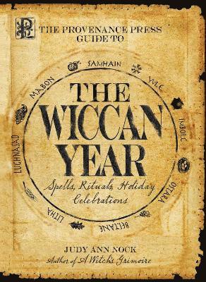 Judy Ann Nock - Provenance Press Guide to the Wiccan Year, Häftad