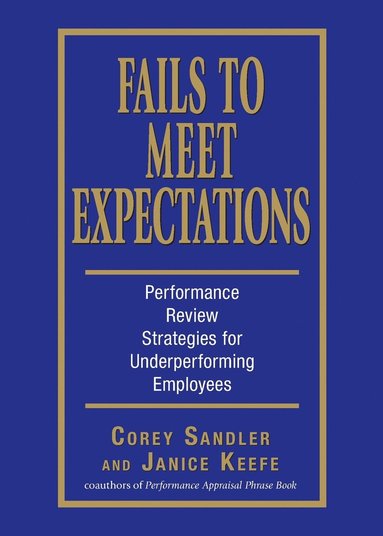 bokomslag Fails to Meet Expectations: Performance Review Strategies for Underperforming Employees