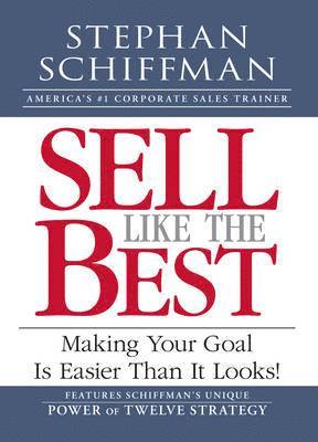 Stephan Schiffman - Sell Like the Best, Häftad