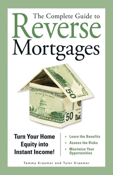bokomslag The Complete Guide to Reverse Mortgages