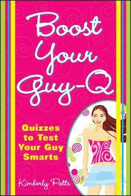 bokomslag Boost Your Guy-Q: Quizzes to Test Your Guy Smarts