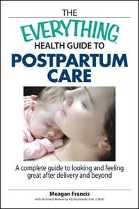 bokomslag The Everything Health Guide to Postpartum Care Book