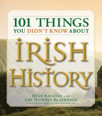 101 Things You Didn't Know About Irish History 1