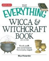 Skye Alexander - The Everything Wicca and Witchcraft Book: Rituals, Spells, and Sacred Objects for Everyday Magick, Häftad