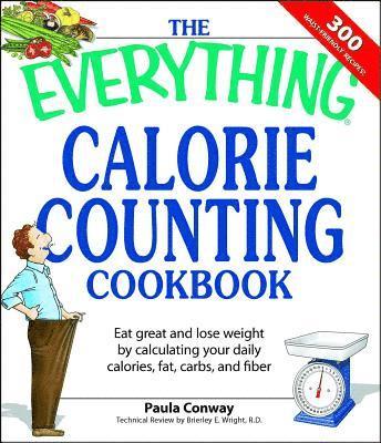 bokomslag The Everything Calorie Counting Cookbook