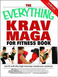 bokomslag The Everything Krav Maga for Fitness Book: Get Fit Fast with This High-Intensity Martial Arts Workout