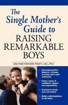 bokomslag The Single Mother's Guide to Raising Remarkable Boys