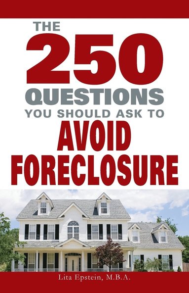bokomslag 250 Questions You Should Ask to Avoid Foreclosure