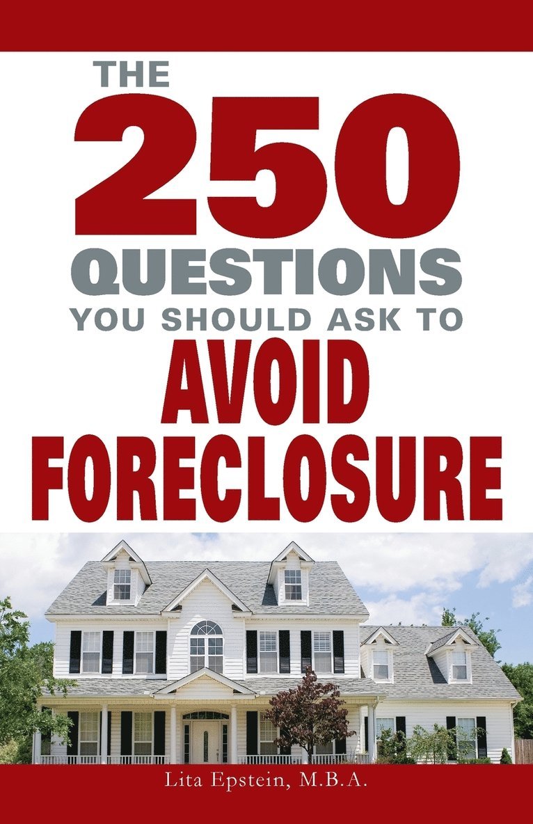 250 Questions You Should Ask to Avoid Foreclosure