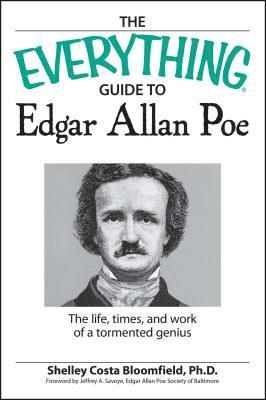 bokomslag The Everything Guide to Edgar Allan Poe Book: The Life, Times, and Work of a Tormented Genius