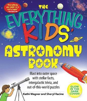 bokomslag The Everything Kids' Astronomy Book