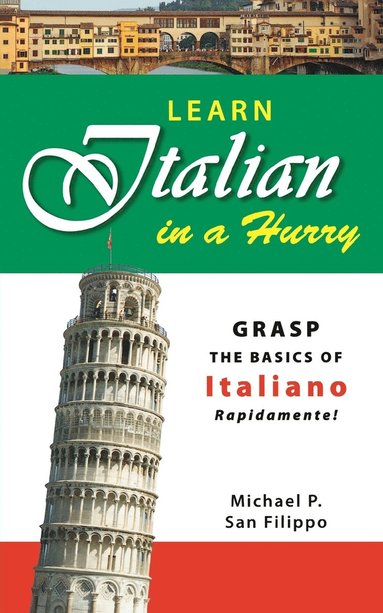 bokomslag Learn Italian in a Hurry: Grasp the Basics of Italian Rapidamente!