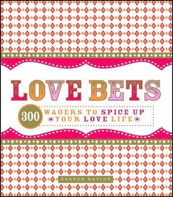 bokomslag Love Bets: 300 Wagers to Spice Up Your Love Life
