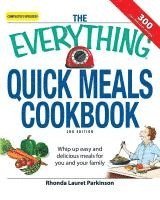 bokomslag The Everything Quick Meals Cookbook: Whip Up Easy and Delicious Meals for You and Your Family