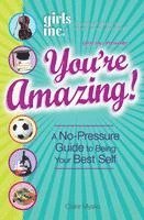 bokomslag Girls Inc. Presents You're Amazing!
