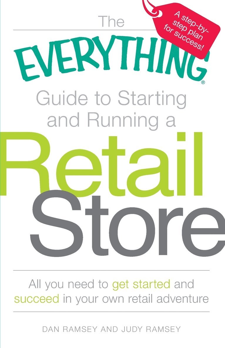 Dan Ramsey, Judy Ramsey - The Everything Guide to Starting and Running a Retail Store: All You Need to Get Started and Succeed in Your Own Retail Adventure, Häftad