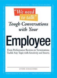 bokomslag We Need to Talk - Tough Conversations with Your Employee: From Performance Reviews to Terminations Tackle Any Topic with Sensitivity and Smarts