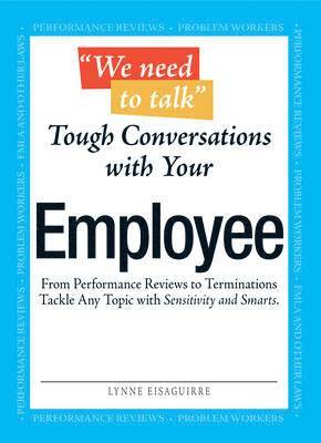 bokomslag We Need to Talk - Tough Conversations with Your Employee: From Performance Reviews to Terminations Tackle Any Topic with Sensitivity and Smarts