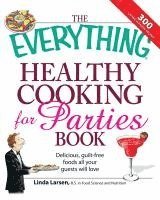 bokomslag The Everything Healthy Cooking for Parties: Delicious, Guilt-Free Foods All Your Guests Will Love