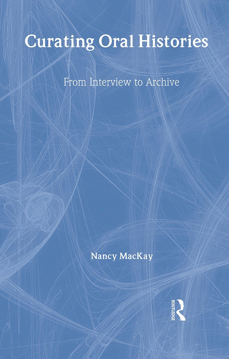 Nancy MacKay - Curating Oral Histories, Inbunden