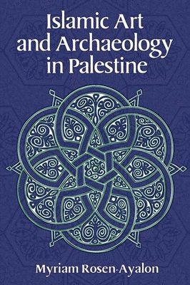 bokomslag Islamic Art and Archaeology in Palestine