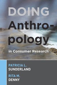 bokomslag Doing Anthropology in Consumer Research