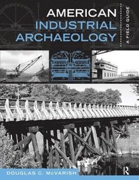 bokomslag American Industrial Archaeology