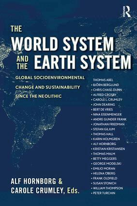 Alf Hornborg, Carole L Crumley - World System and the Earth System, Inbunden