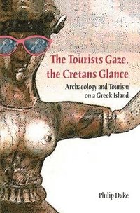 bokomslag The Tourists Gaze, The Cretans Glance
