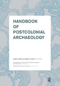 bokomslag Handbook of Postcolonial Archaeology