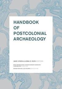 bokomslag Handbook of Postcolonial Archaeology