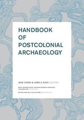 Jane Lydon, Uzma Z Rizvi, Uzma Z. Rizvi - Handbook of Postcolonial Archaeology, Häftad