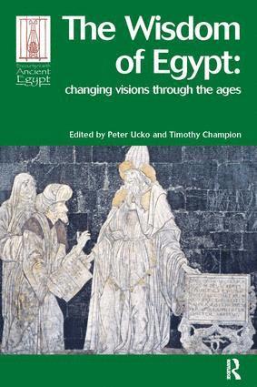 Peter J Ucko, Timothy Champion, Peter J. Ucko - Wisdom of Egypt, Häftad