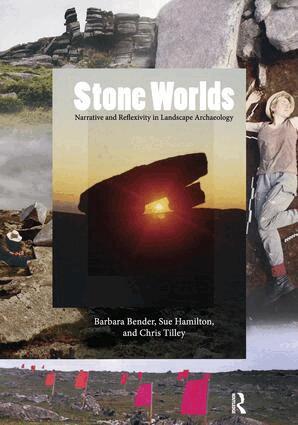 Barbara Bender, Sue Hamilton, Christopher Tilley - Stone Worlds, Inbunden