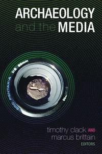 bokomslag Archaeology and the Media