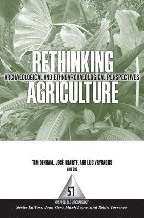 Timothy P Denham, José Iriarte, Luc Vrydaghs, Jose Iriarte, Timothy P. Denham - Rethinking Agriculture, Häftad